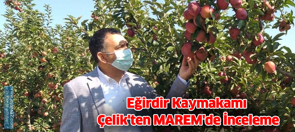 Eğirdir Kaymakamı Çelik'ten MAREM'de İnceleme