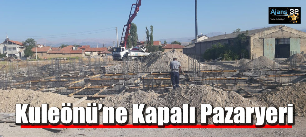 Kuleönü’ne Kapalı Pazaryeri