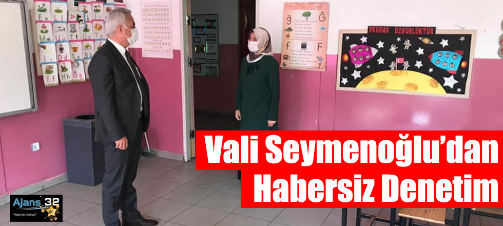 Vali Seymenoğlu’dan Habersiz Denetim