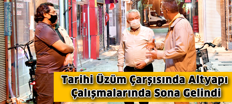 Tarihi Üzüm Çarşısında Altyapı Çalışmalarında Sona Gelindi