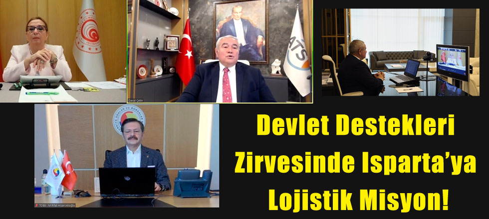 Devlet Destekleri Zirvesinde  Isparta’ya Lojistik Misyon!