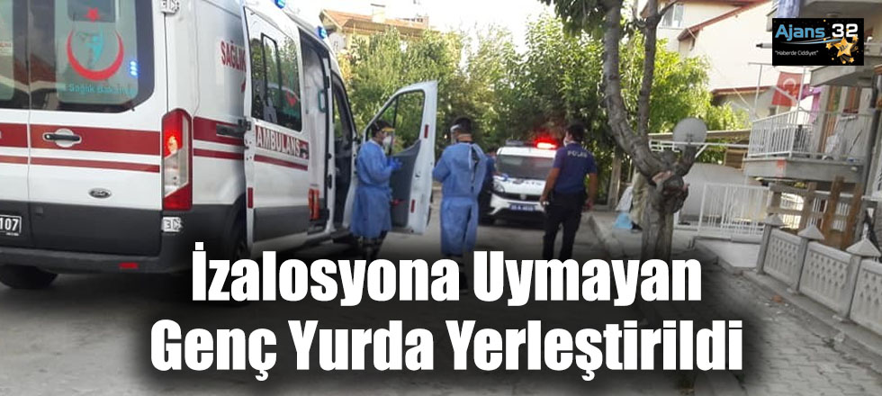 İzalosyona Uymayan Genç Yurda Yerleştirildi