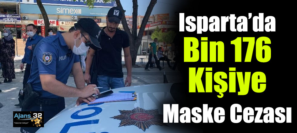 Isparta’da Bin 176 Kişiye Maske Cezası