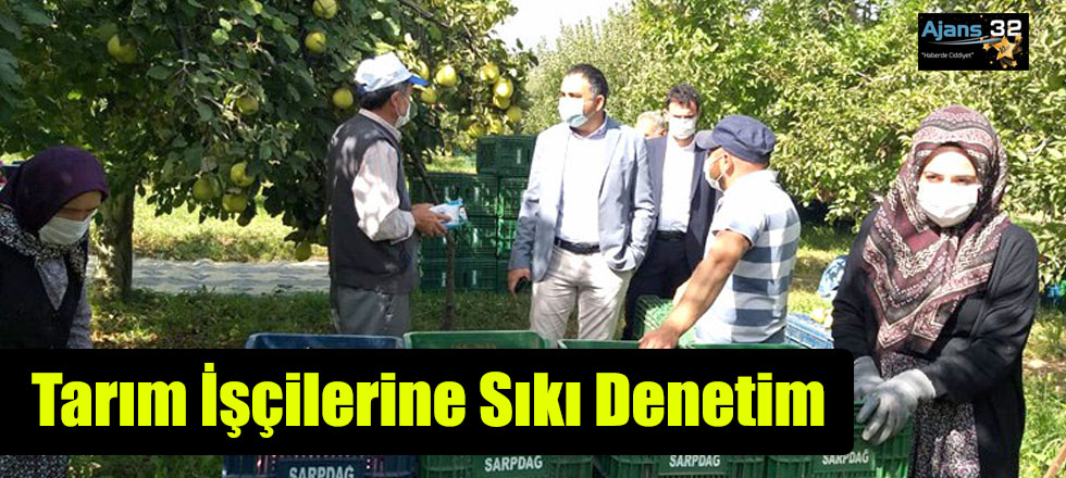 Tarım İşçilerine Sıkı Denetim