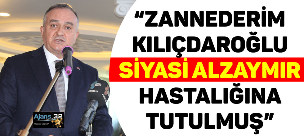 “Zannederim Kılıçdaroğlu Siyasi Alzaymır Hastalığına Tutulmuş”