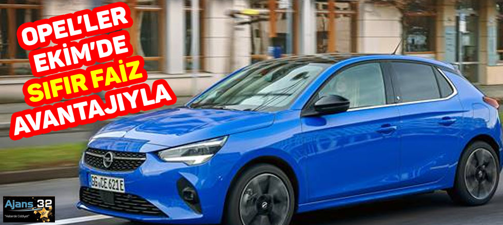 Opel’ler, Ekim'de Sıfır Faiz Avantajıyla