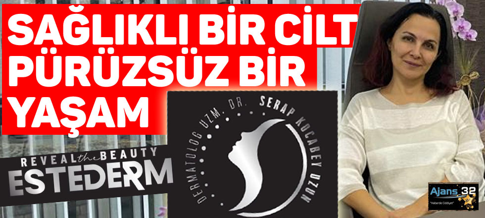 Sağlıklı Bir Cilt, Pürüzsüz Bir Yaşam: Estederm