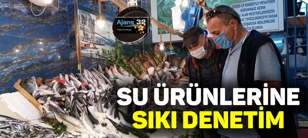 Su Ürünlerine Sıkı Denetim