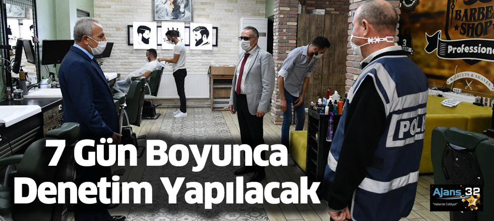 7 Gün Boyunca Denetim Yapılacak