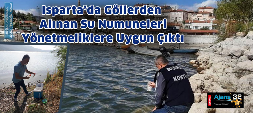 Isparta’da Göllerden Alınan Su Numuneleri Yönetmeliklere Uygun Çıktı