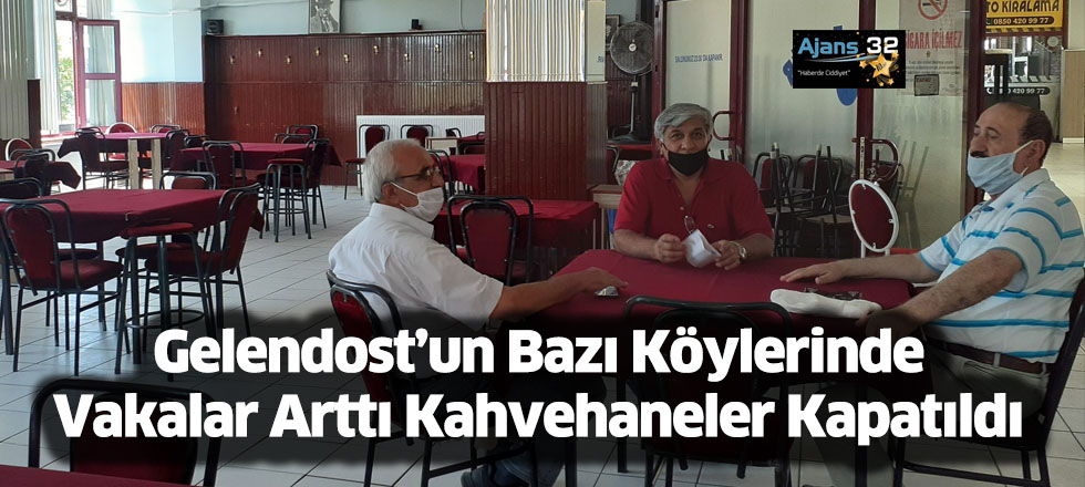 Gelendost’un Bazı Köylerinde Vakalar Arttı Kahvehaneler Kapatıldı