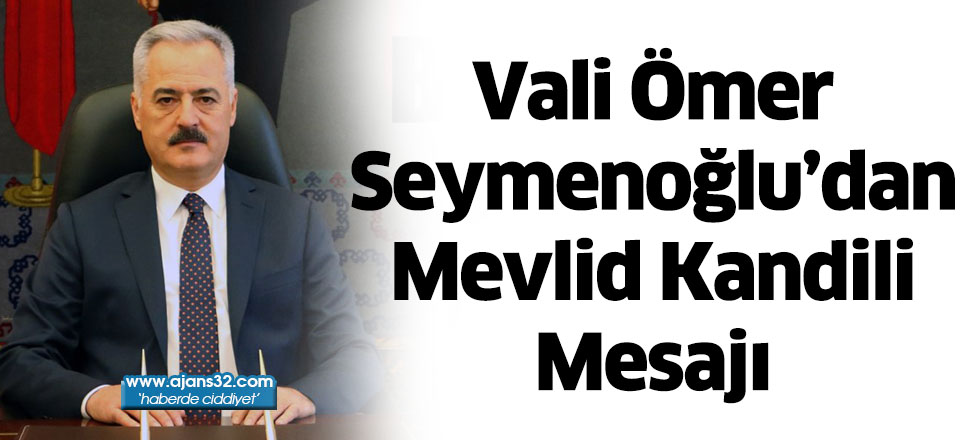 Vali Seymenoğlu’dan Mevlid Kandili Mesajı