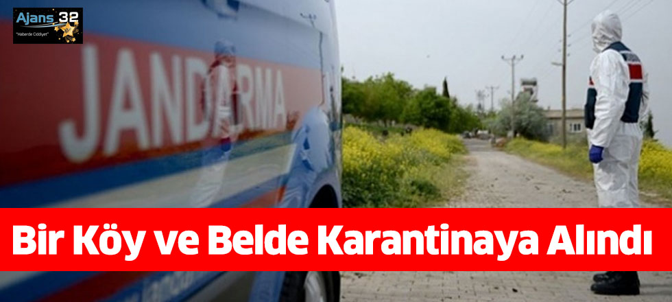 Bir Köy ve Belde Karantinaya Alındı