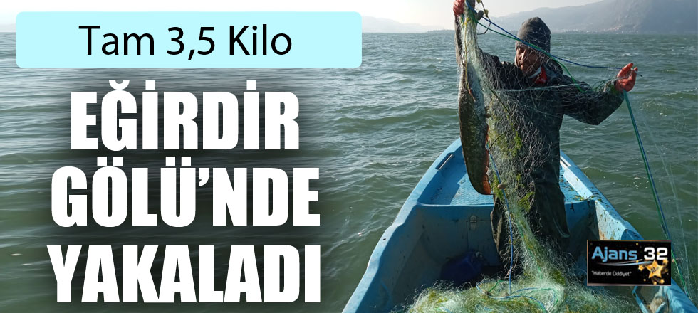 Eğirdir Gölü'nde Yakaladı