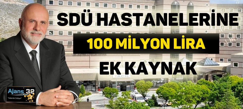 SDÜ Hastanelerine 100 Milyon Lira Ek Kaynak