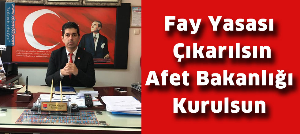 Fay Yasası Çıkarılsın Afet Bakanlığı Kurulsun