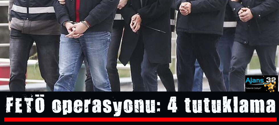 FETÖ operasyonu: 4 tutuklama