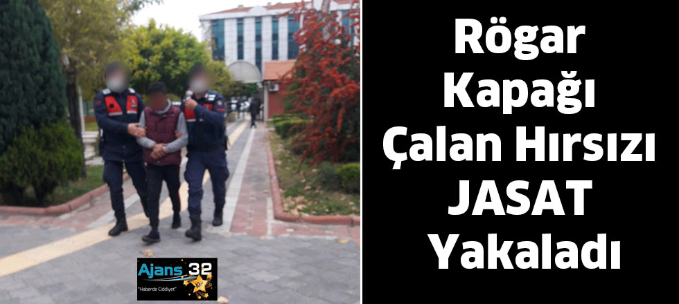 Rögar Kapağı Çalan  Hırsızı JASAT Yakaladı