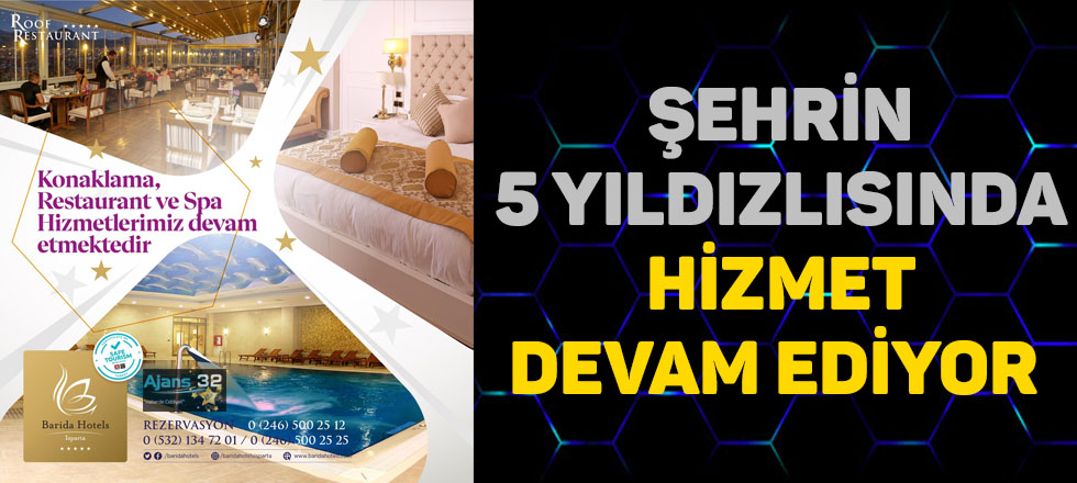 Şehrin 5 Yıldızlısında Hizmet Devam Ediyor