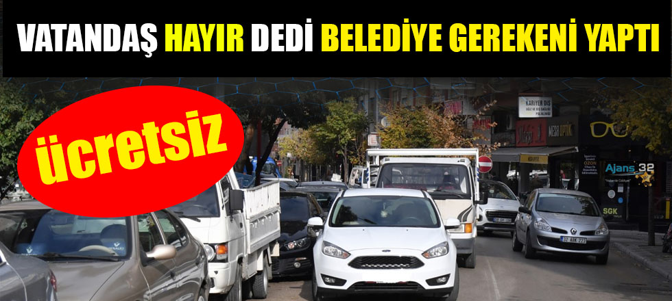 Vatandaş Hayır Dedi, Belediye Gerekeni Yaptı