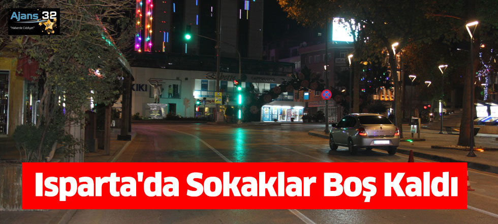 Isparta'da Sokaklar Boş Kaldı