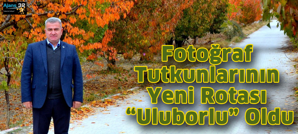 Fotoğraf Tutkunlarının Yeni Rotası “Uluborlu” Oldu