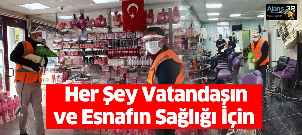 Her Şey Vatandaşın ve Esnafın Sağlığı İçin