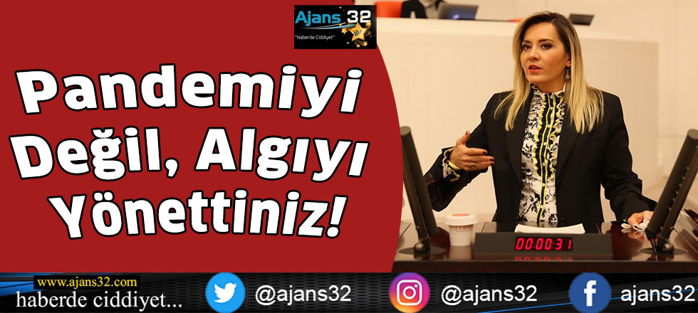 Pandemiyi Değil, Algıyı Yönettiniz!