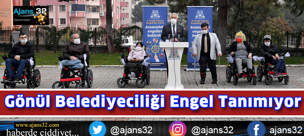 Gönül Belediyeciliği  Engel Tanımıyor