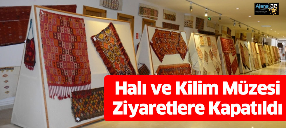 Halı ve Kilim Müzesi Ziyaretlere Kapatıldı