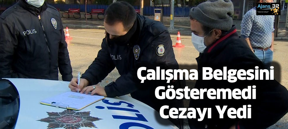 Çalışma Belgesini Gösteremedi Cezayı Yedi