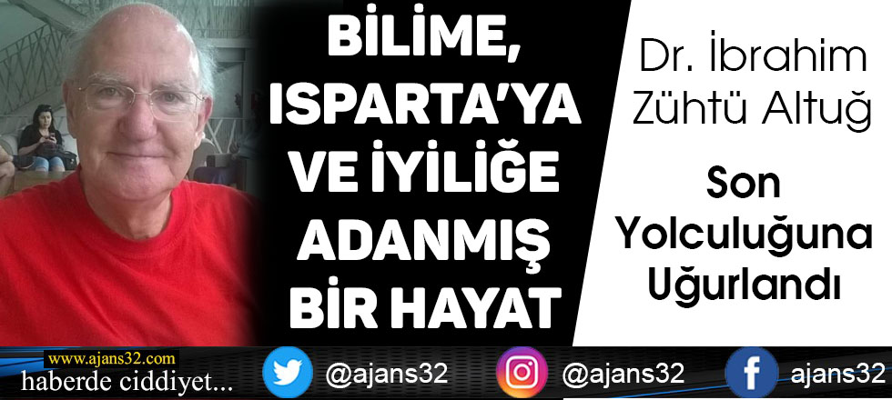 Bilime, Isparta’ya ve İyiliğe Adanmış Bir Hayat