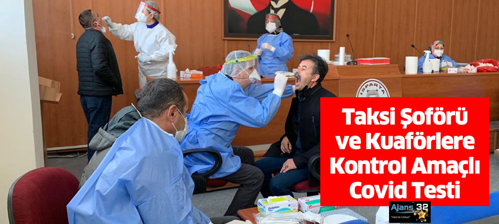 Taksi Şoförü ve Kuaförlere Kontrol Amaçlı Covid Testi