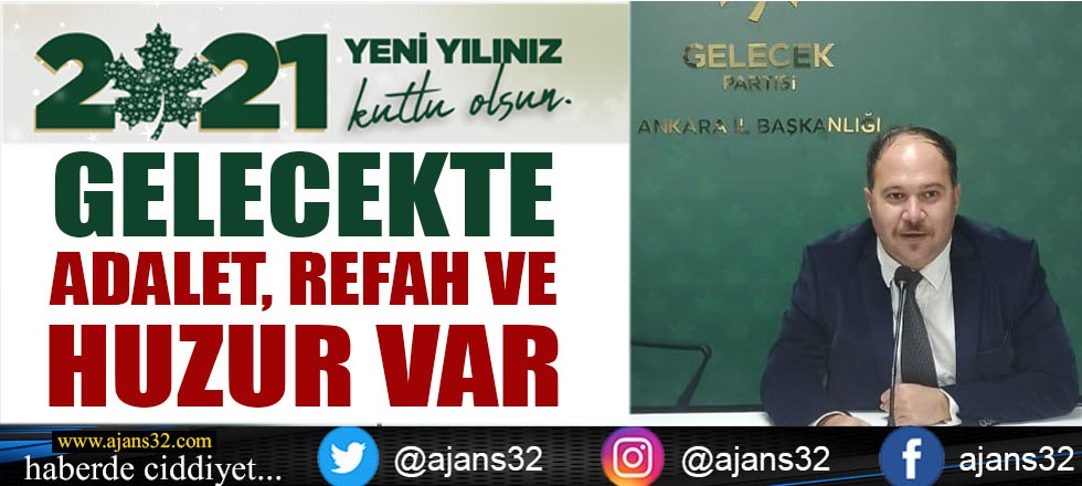 Gelecekte Adalet, Refah ve Huzur Var!