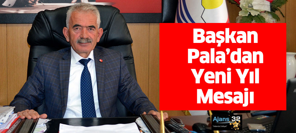 Başkan Pala’dan Yeni Yıl Mesajı