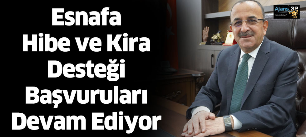 Esnafa Hibe ve Kira Desteği Başvuruları Devam Ediyor