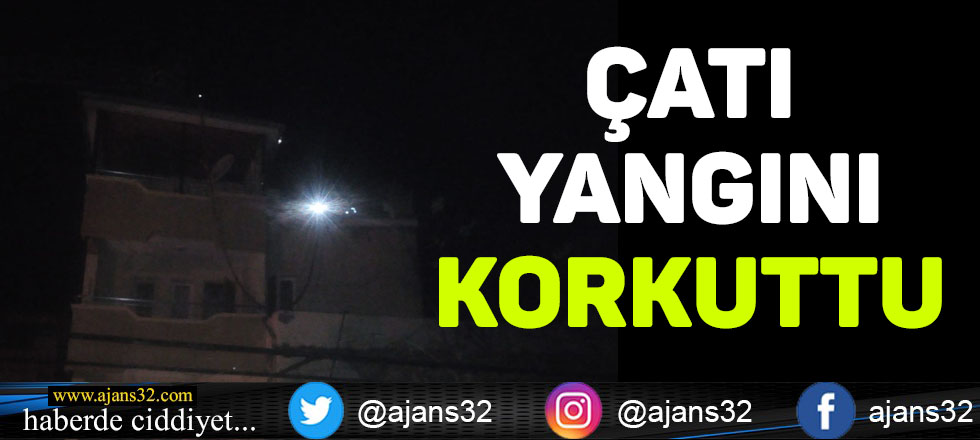 Çatı Yangını Korkuttu