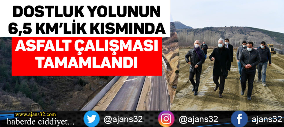 Dostluk Yolunun 6,5 km'lik Kısmında Asfalt Çalışması Tamamlandı