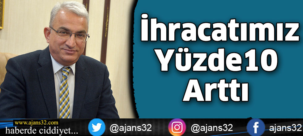 İhracatımız Yüzde10 Arttı