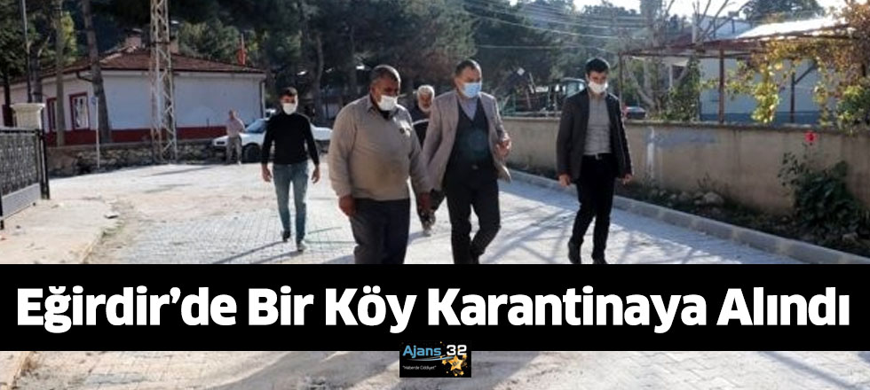 Eğirdir’de Bir Köy Karantinaya Alındı