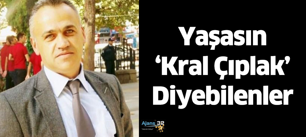 Yaşasın ‘Kral Çıplak’ Diyebilenler