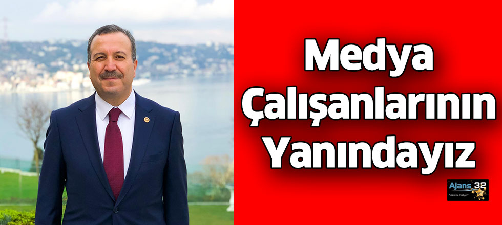 Medya Çalışanlarının Yanındayız