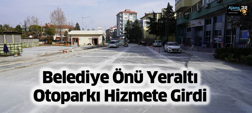 Belediye Önü Yeraltı Otoparkı Hizmete Girdi