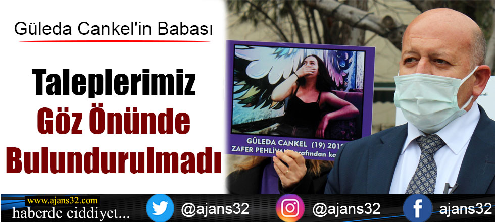 Güleda'nın Babası: Taleplerimiz Göz Önünde Bulundurulmadı