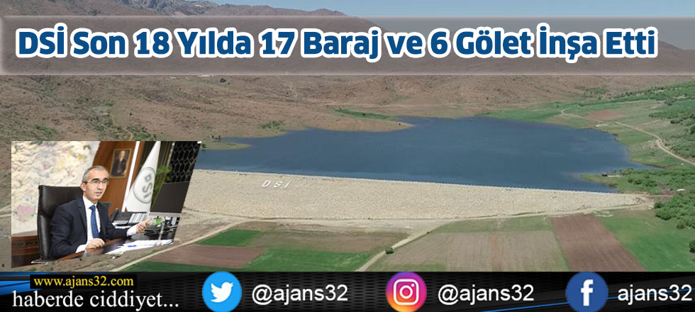 DSİ Son 18 Yılda 17 Baraj ve 6 Gölet İnşa Etti