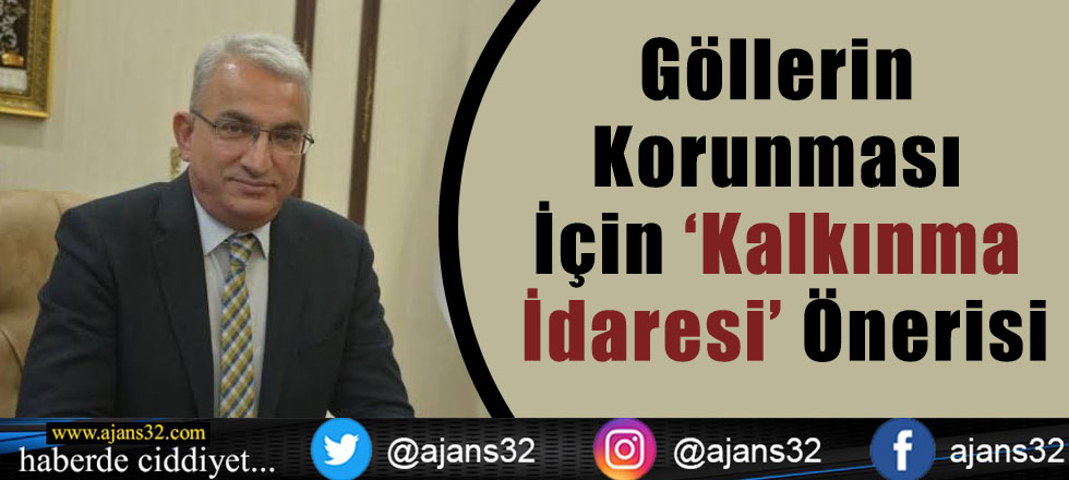 Göllerin Korunması için ‘Kalkınma İdaresi’ Önerisi