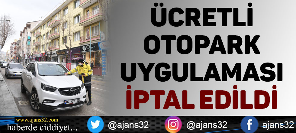 Ücretli Otopark Uygulaması İptal Edildi