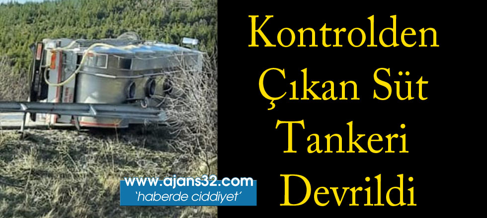 Kontrolden Çıkan Süt Tankeri Devrildi