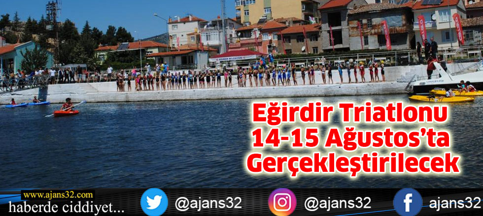 Eğirdir Triatlonu 14-15 Ağustos’ta Gerçekleştirilecek