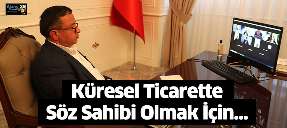 Küresel Ticarette Söz Sahibi Olmak İçin